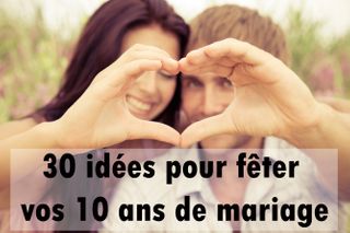 30 Idees Pour Feter Vos 10 Ans De Mariage Album Photo Aufeminin