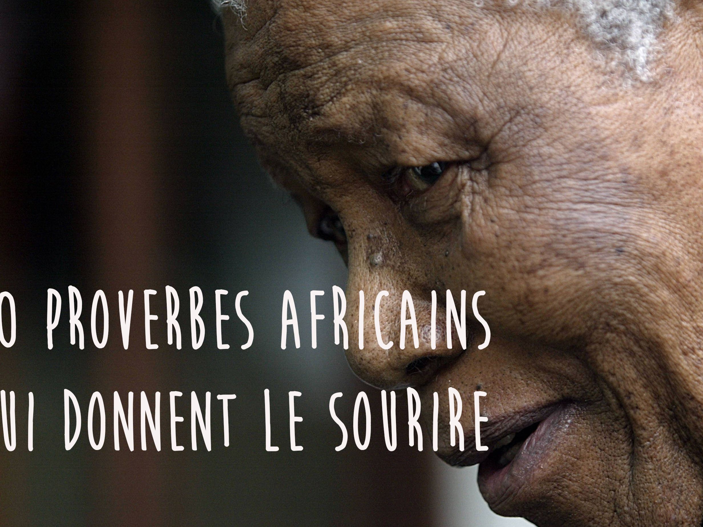 30 Proverbes Africains Qui Donnent Le Sourire