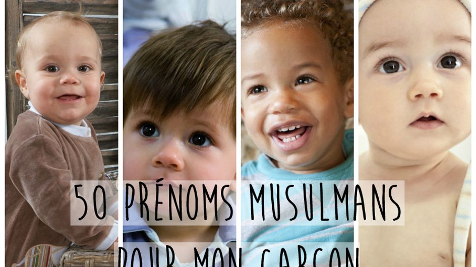 Les 50 Prenoms Musulmans Les Plus Beaux Pour Mon Garcon