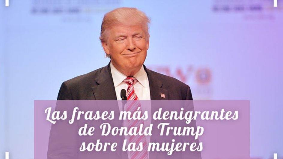 Las 'perlas' de Donald Trump: sus frases más denigrantes sobre las mujeres