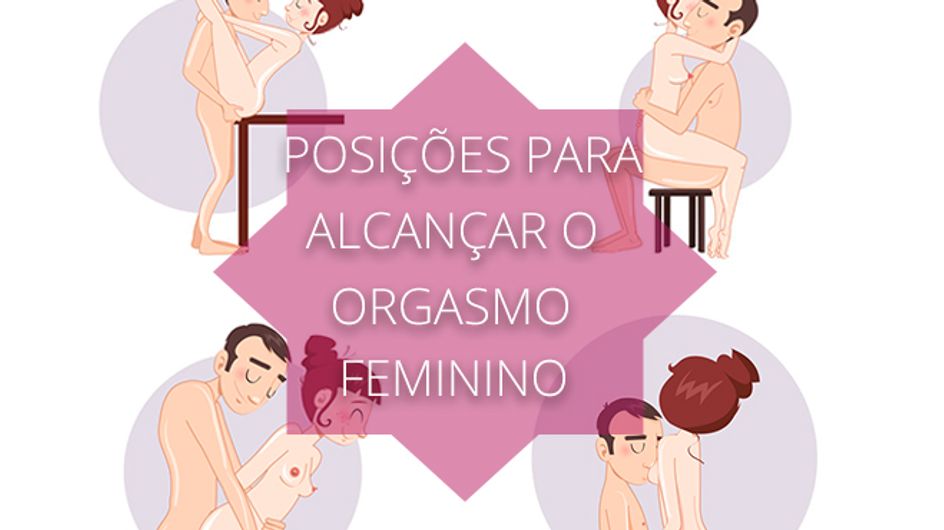 Posições para alcançar o orgasmo feminino