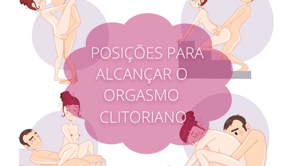 20 posições para atingir um orgasmo clitoriano