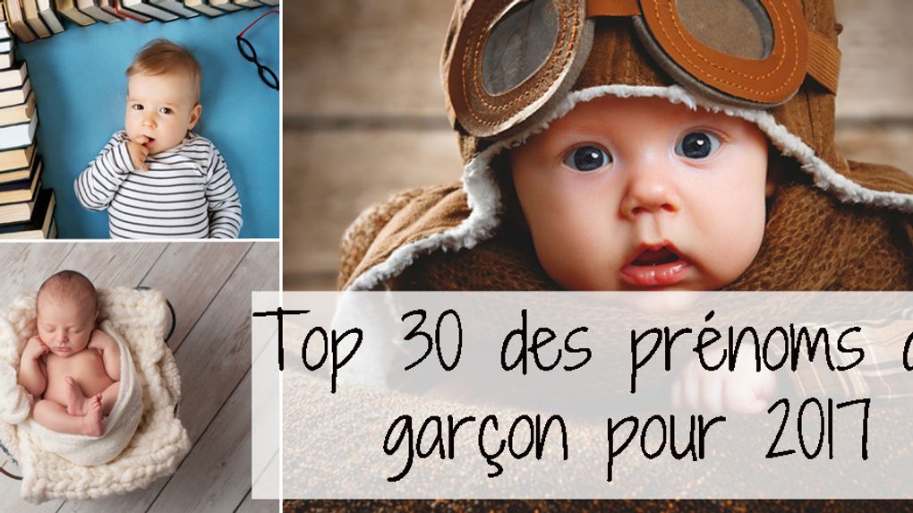 Prenom Garcon 17 Top 30 Des Prenoms Masculins Tendance En 17