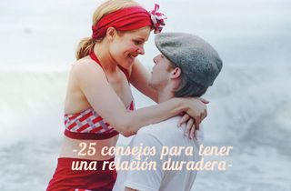 25 consejos para que tu relación sea duradera