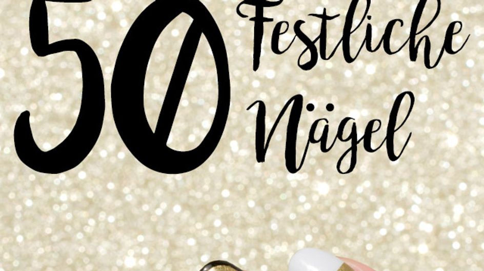 Perfekt für jede Party: 50 festliche Motive für deine Nägel
