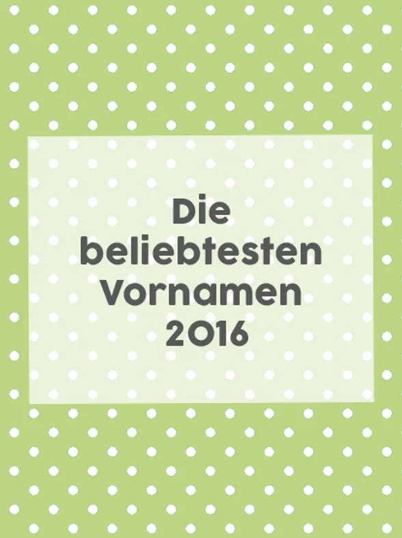 Überraschung! Die TOP 35 der beliebtesten Babynamen in Deutschland