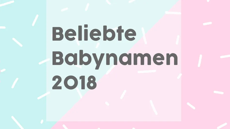 Beliebte Babynamen 2018: DAS sind die Trend-Namen des Jahres!