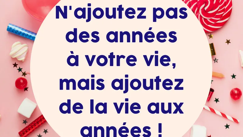 Citations Droles Pour Un Anniversaire Phrases De Voeux D Anniversaire