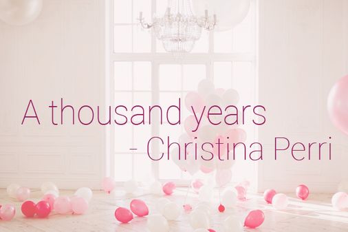 A thousand years - Christina Perri