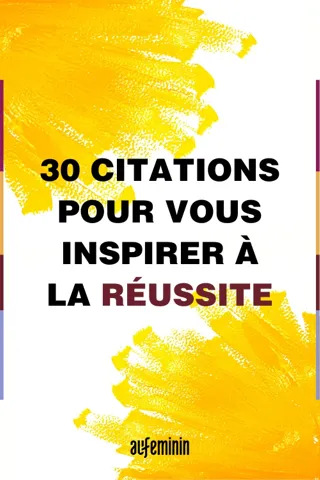 30 Citations Et Astuces Pour Vous Inspirer A La Reussite