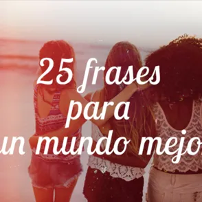 25 frases para un mundo mejor