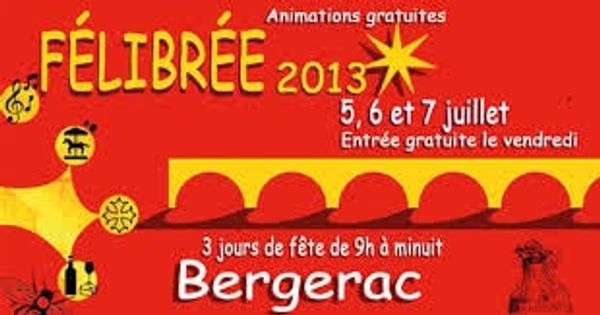 Programme : Félibrée 2013 - 5,6,7, juillet 2013 à BERGERAC (Dordogne)
