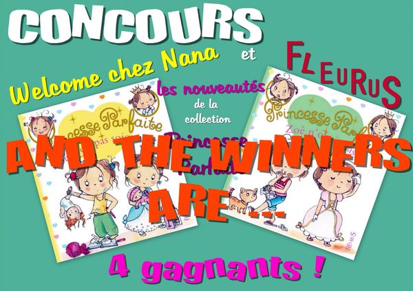 Résultats concours PRINCESSE PARFAITE Welcome chez Nana & Fleurus