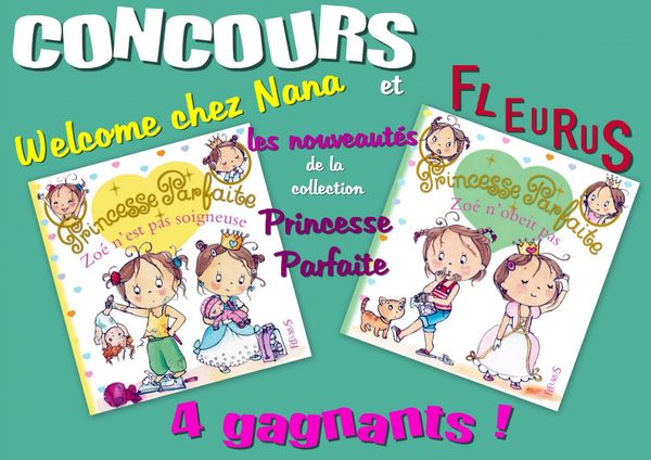 CONCOURS:  En EXCLUSIVITE, 4 nouveaux livres Princesse Parfaite à gagner (Welcome chez Nana et Fleurus)