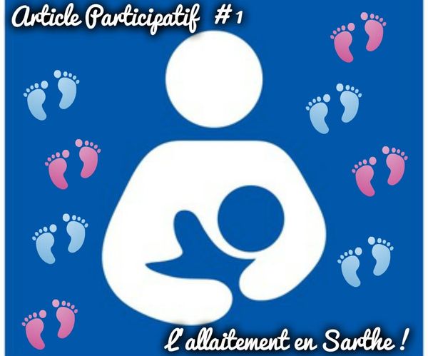 L'Allaitement : article participatif ( témoignages de Mamans ) !