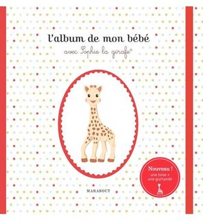 Avis Editions Marabout L Album De Mon Bebe Avec Sophie La Girafe