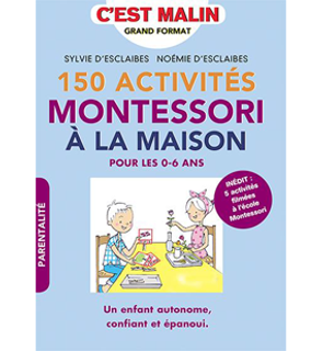 150 activités Montessori à la maison, editions Leduc.s 