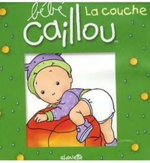 Avis Editions Chouette Bebe Caillou La Couche