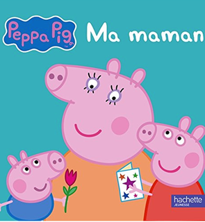 Livre Peppa Pig Ma Maman
