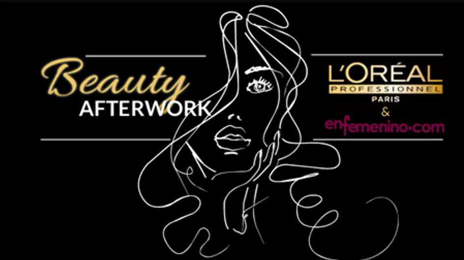 ¿Quieres asistir a nuestro Beauty Afterwork con L'Oréal Professionnel? ¡Te contamos cómo hacerlo!