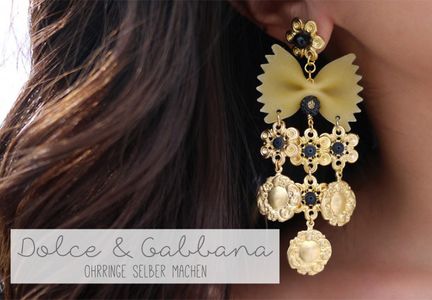 Dolce & Gabbana Ohrringe selber machen