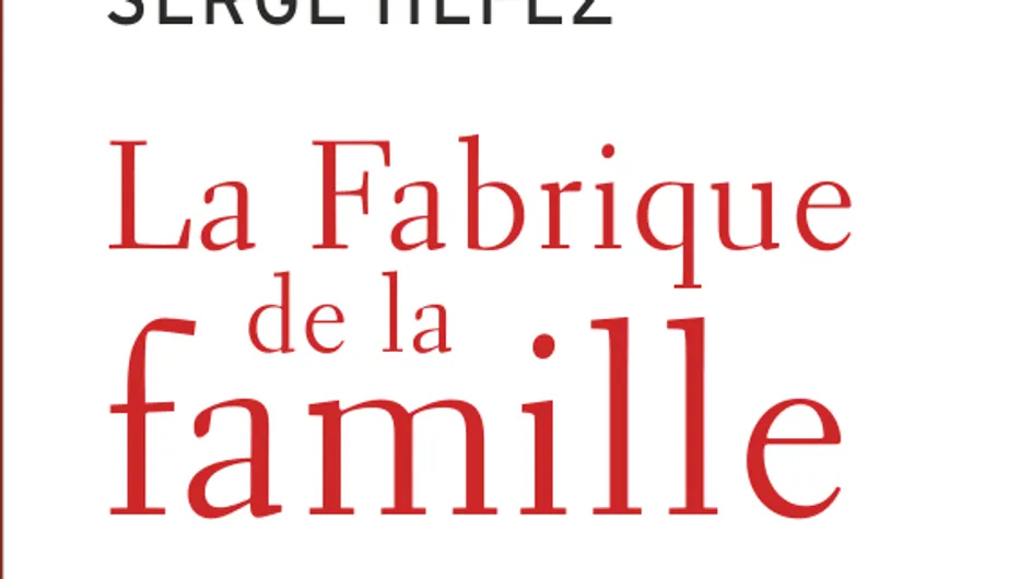 Avec "La Fabrique de la famille", Serge Hefez décrypte la famille du XIXe siècle