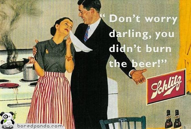 "No te preocupes cariño, no has quemado la cerveza"