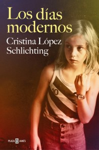 "Los días modernos", de Cristina Lopez Schlichting