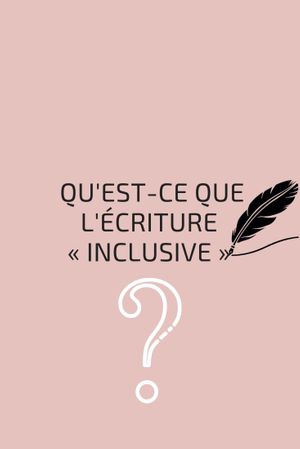Comprendre L Ecriture Inclusive Pourquoi L Utiliser