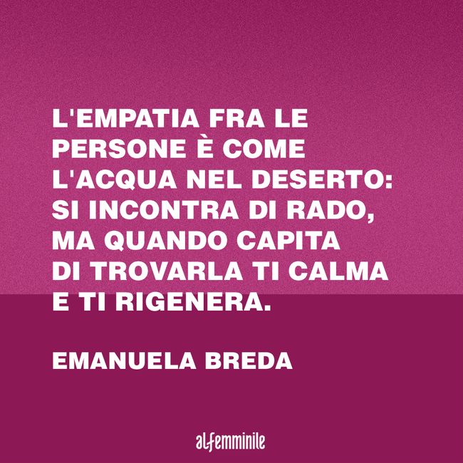 Frasi Sull Empatia Quando Si Vivono Le Emozioni Altrui