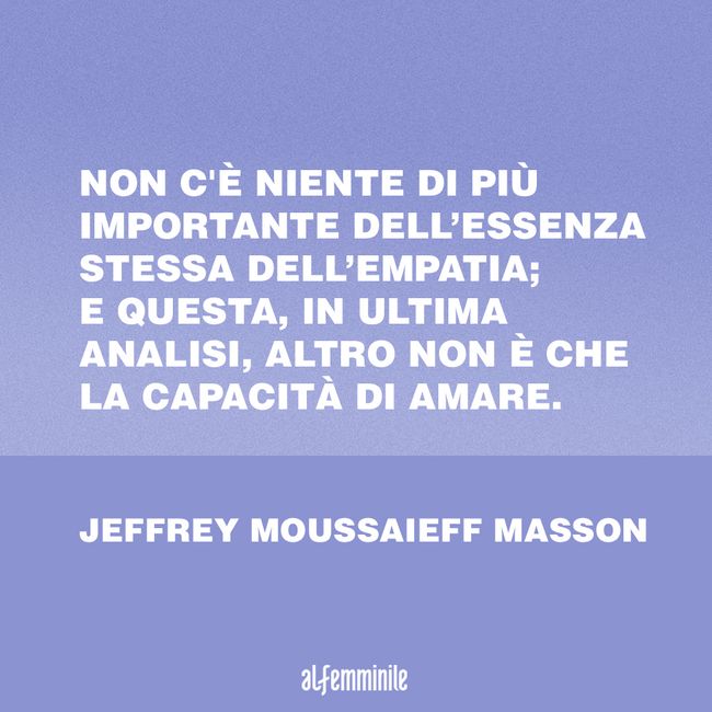 Frasi Sull Empatia Quando Si Vivono Le Emozioni Altrui