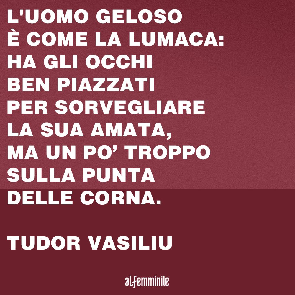 Frasi Sulla Gelosia Le Citazioni Pi Belle Su Questo Sentimento Umano