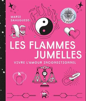 Qu Est Ce Qu Une Flamme Jumelle Et Comment La Reconnaitre