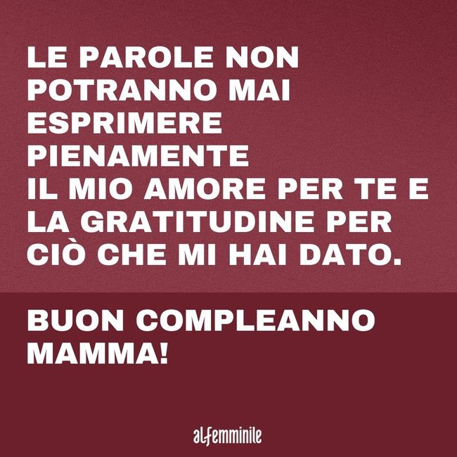 Frasi Di Buon Compleanno Per La Mamma Le Piu Belle Da Dedicarle