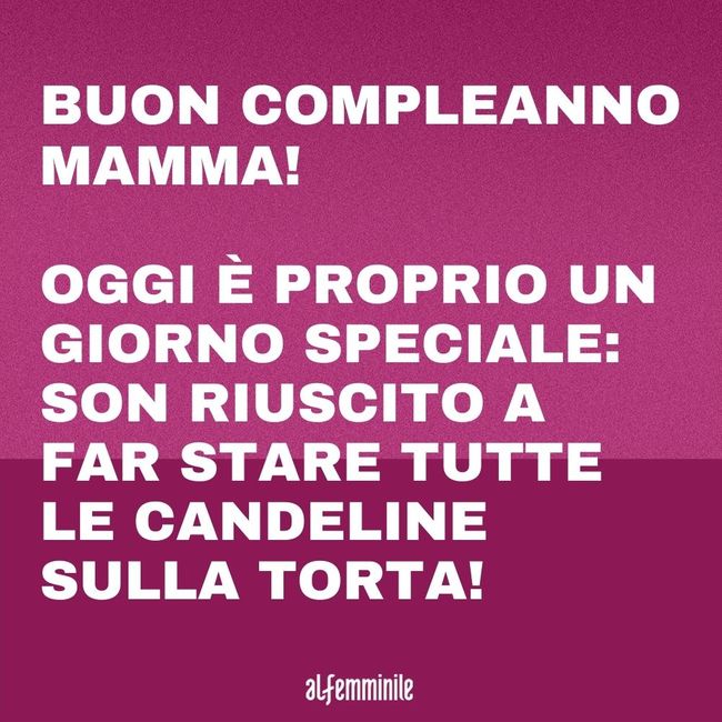 Frasi Di Buon Compleanno Per La Mamma Le Piu Belle Da Dedicarle