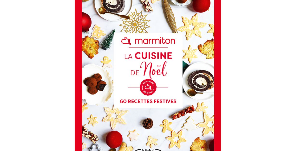 La cuisine de Noël : 60 recettes festives pour un repas magique