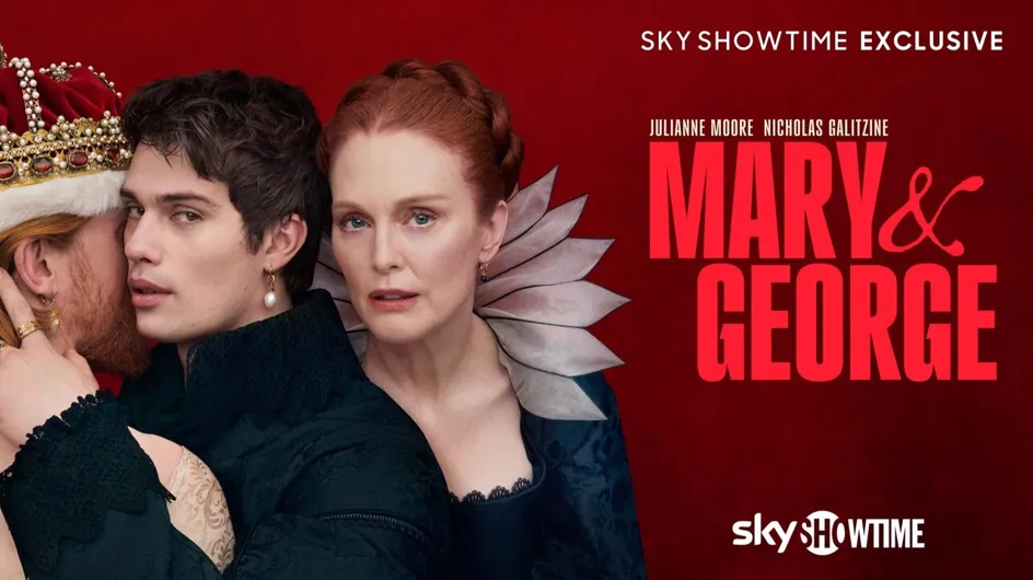 'Mary & George': Serie de época con Julianne Moore y Nicholas Galitzine que revoluciona SkyShowTime