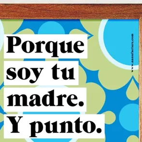 20 frases que toda hija ha escuchado (más de una vez) durante su infancia