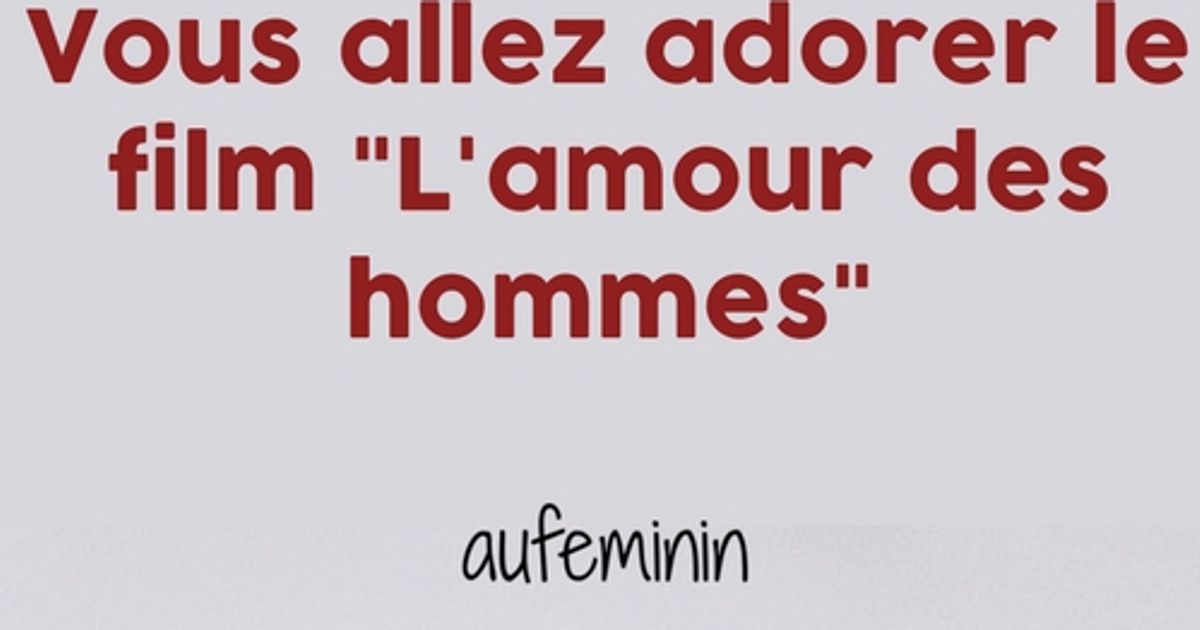 L'amour des hommes : Découvrez la bande-annonce du film