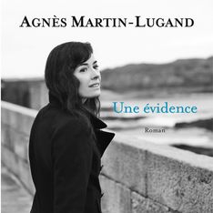 Une évidence d’Agnès Martin-Lugand, un subtil portrait de femme