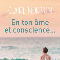 Claire Norton nous enchante avec son roman En ton âme et conscience...
