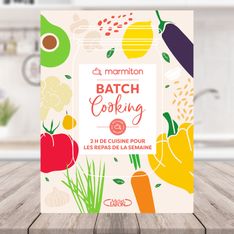 Batch cooking : nos astuces pour utiliser cette méthode à la perfection avec le nouveau livre Marmiton