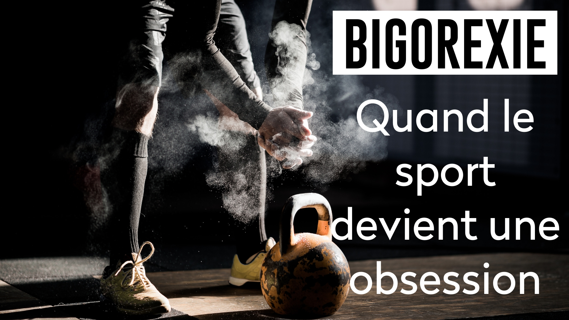 Bigorexie | Quand sport rime avec troubles obsessionnels
