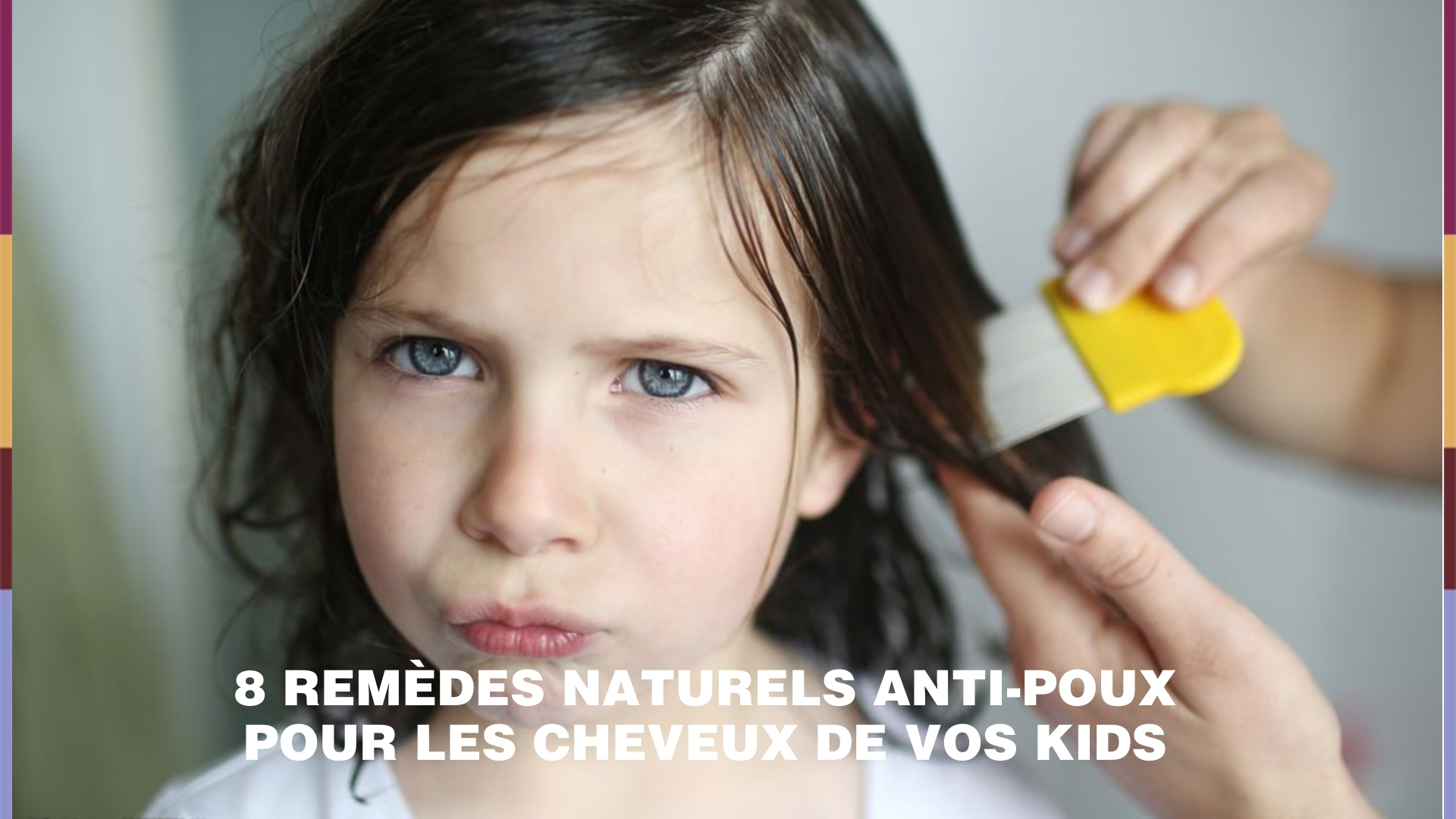 8 Remedes Naturels Anti Poux Pour Les Cheveux De Vos Kids