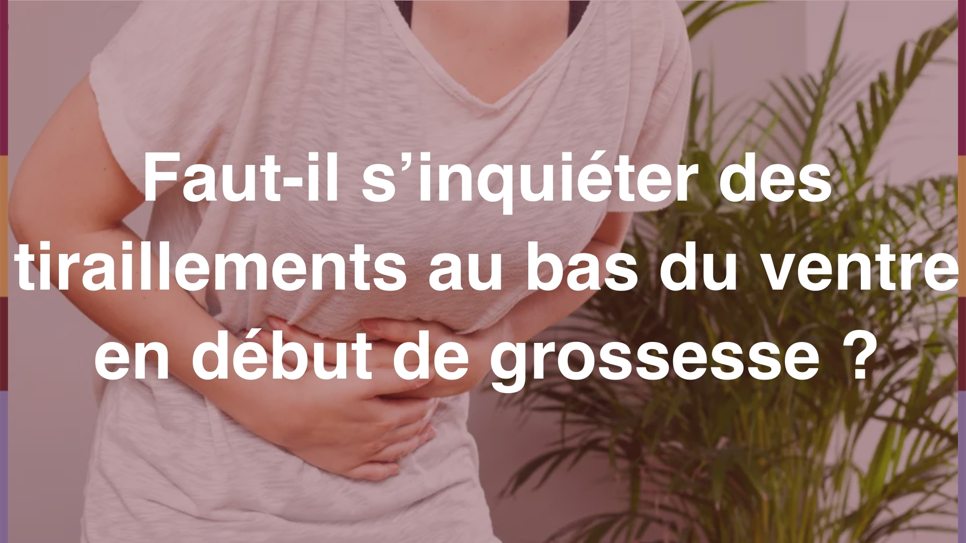 enceinte 17 semaines douleurs bas ventre