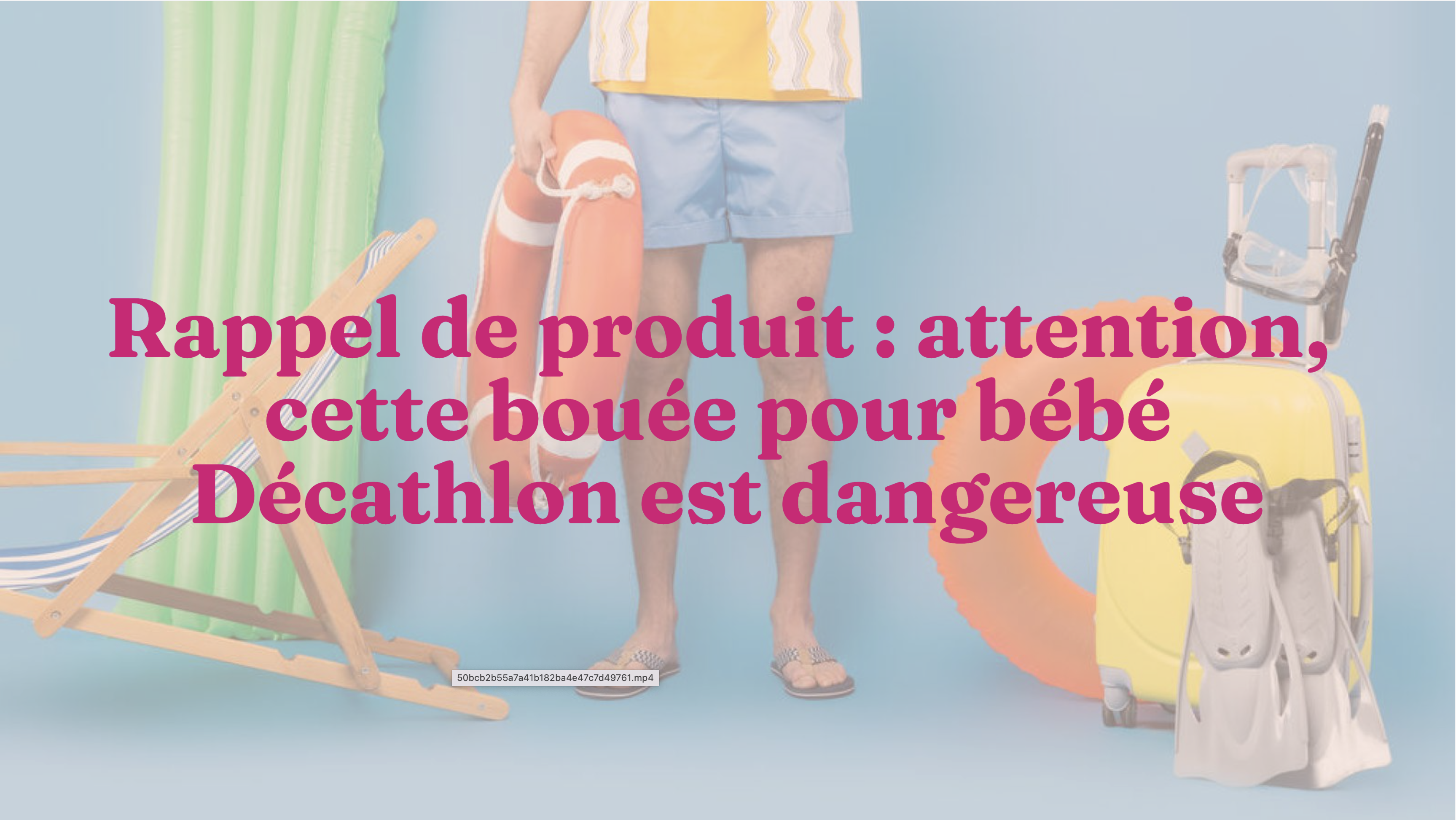 Rappel De Produit Une Bouee Pour Bebe Decathlon Est Dangereuse