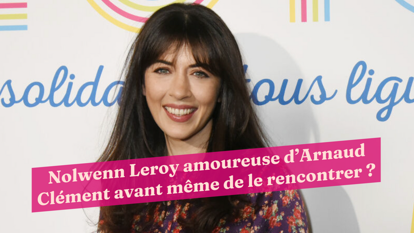 nolwenn leroy arnaud clement rencontre