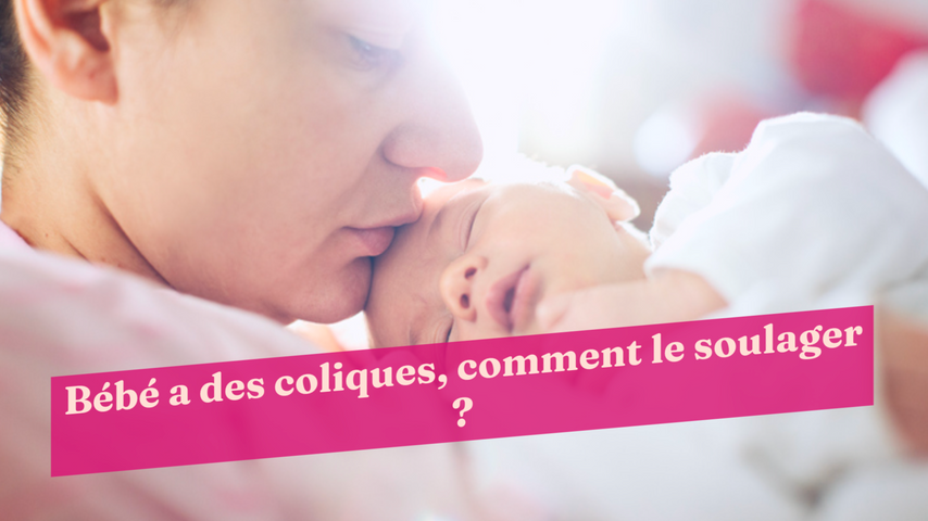 Comment soulager les coliques chez le bébé ? • Dispensaire Diététique de  Montréal