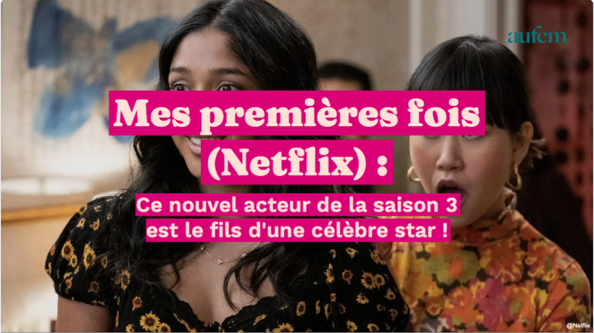 Mes premières fois (Netflix) : date de sortie, casting, intrigues Toutes  les infos sur la saison 3