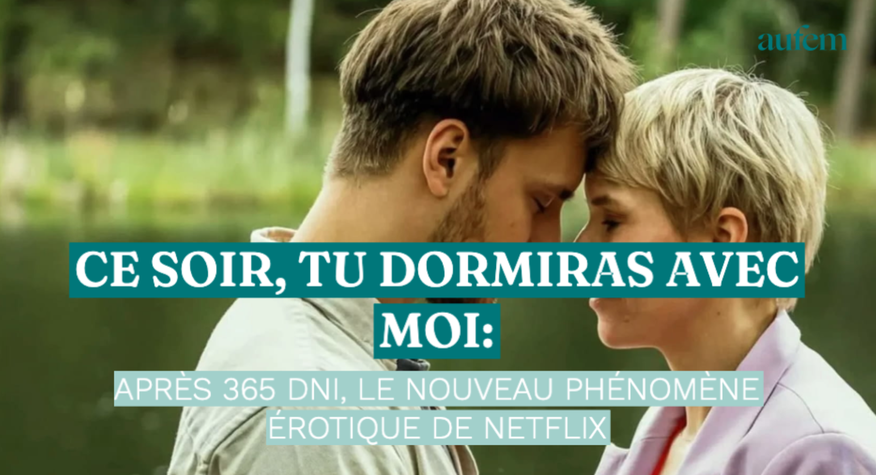 Ce soir tu dormiras avec moi : après 365 DNI, le nouveau phénomène érotique  de Netflix